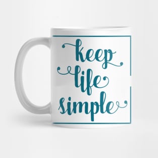 Keep Life Simple / success and motivational quote Mug